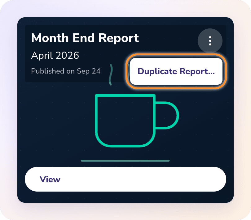 The April 2026 Month End Report card, published, with its menu open on Duplicate Report