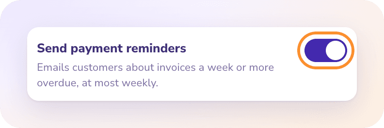 Autopilot’s Send payment reminders switch: it emails customers about invoices a week or more overdue, at most weekly
