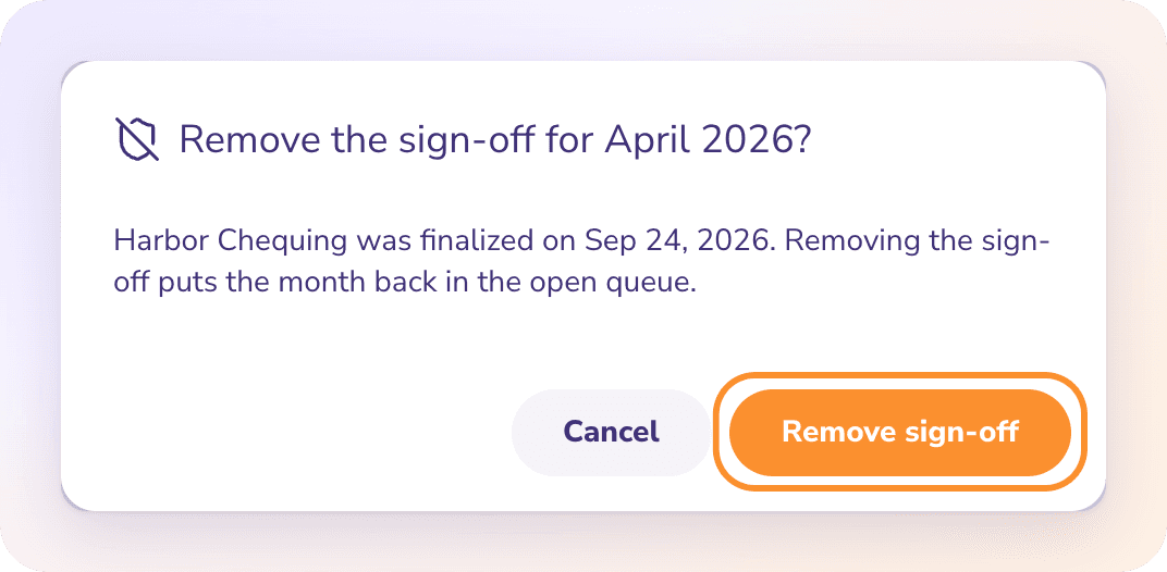On a finalized month, Finalized → Remove the sign-off for April 2026? Remove sign-off puts the month back in the open queue